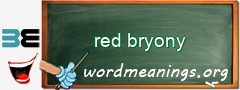 WordMeaning blackboard for red bryony